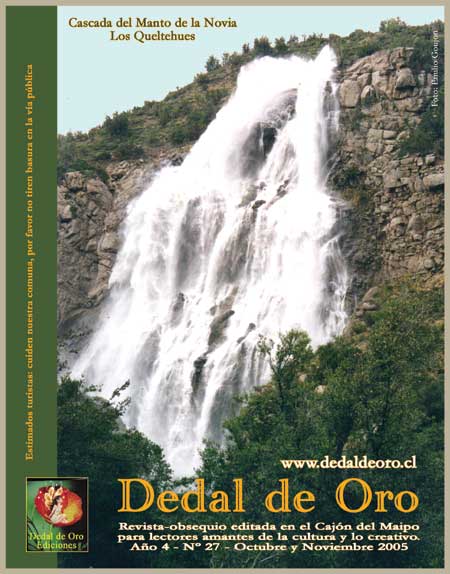 Portada n&ordm; 27:  La Cascada del Manto de la Novia no es permanente. Cuando el caudal que alimenta la planta Los Queltehues tiene exceso de agua, los t&eacute;cnicos deben liberar el torrente, el cual forma la cascada. Quien quiera ver esta maravilla, primero debe averiguar cuando ser&aacute; liberada el agua. La foto es de Emilio Goujon. 