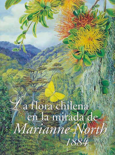 Tapa del libro La flora chilena en la mirada de Marianne North, 1884.